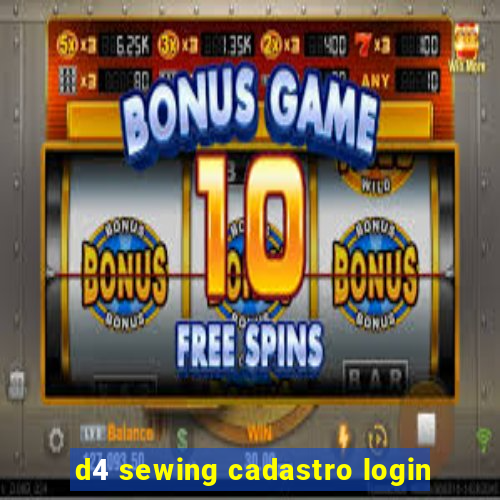 d4 sewing cadastro login